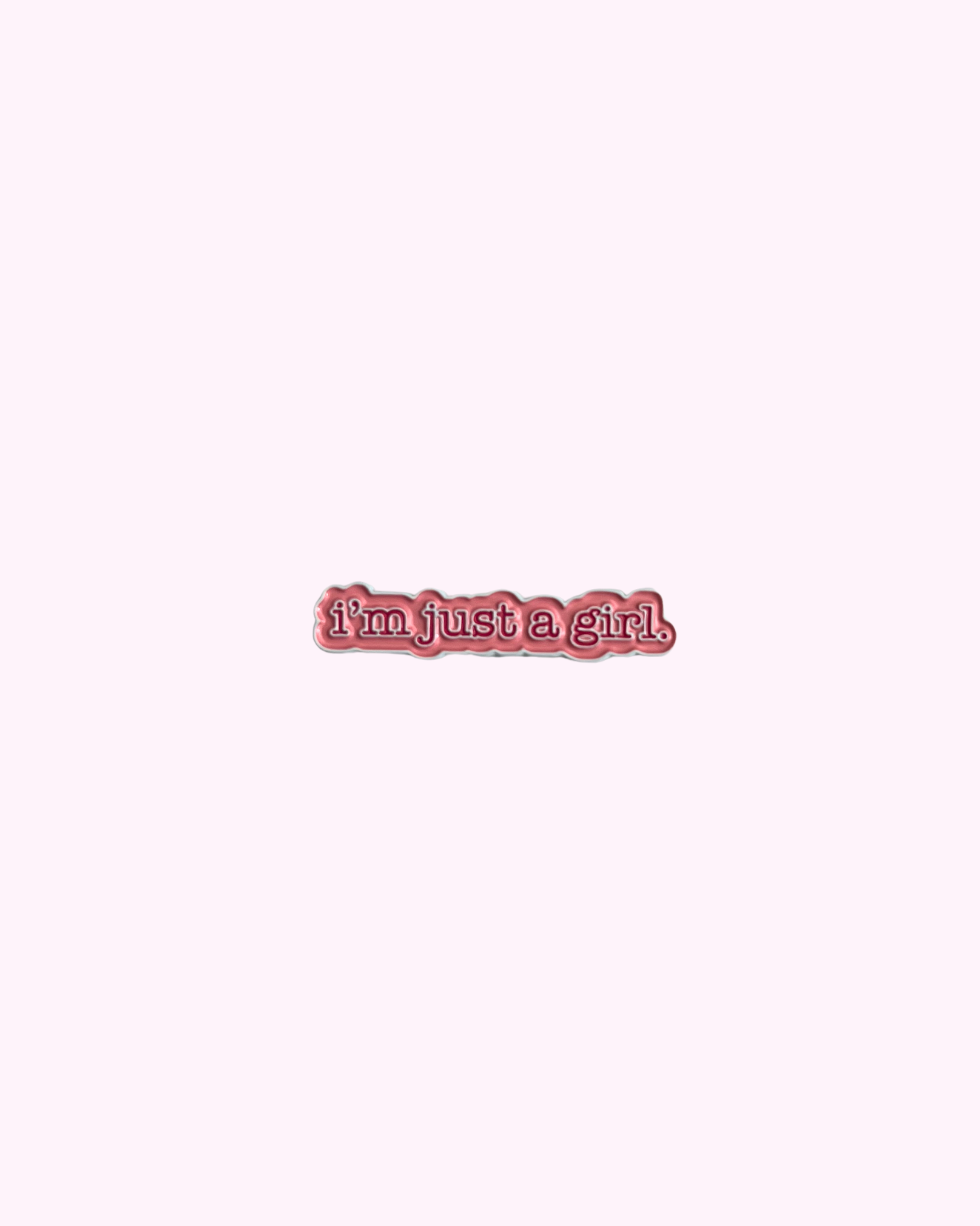 Metal Sticker - I'm Just a Girl