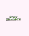 Metal Sticker - In My Matcha Era